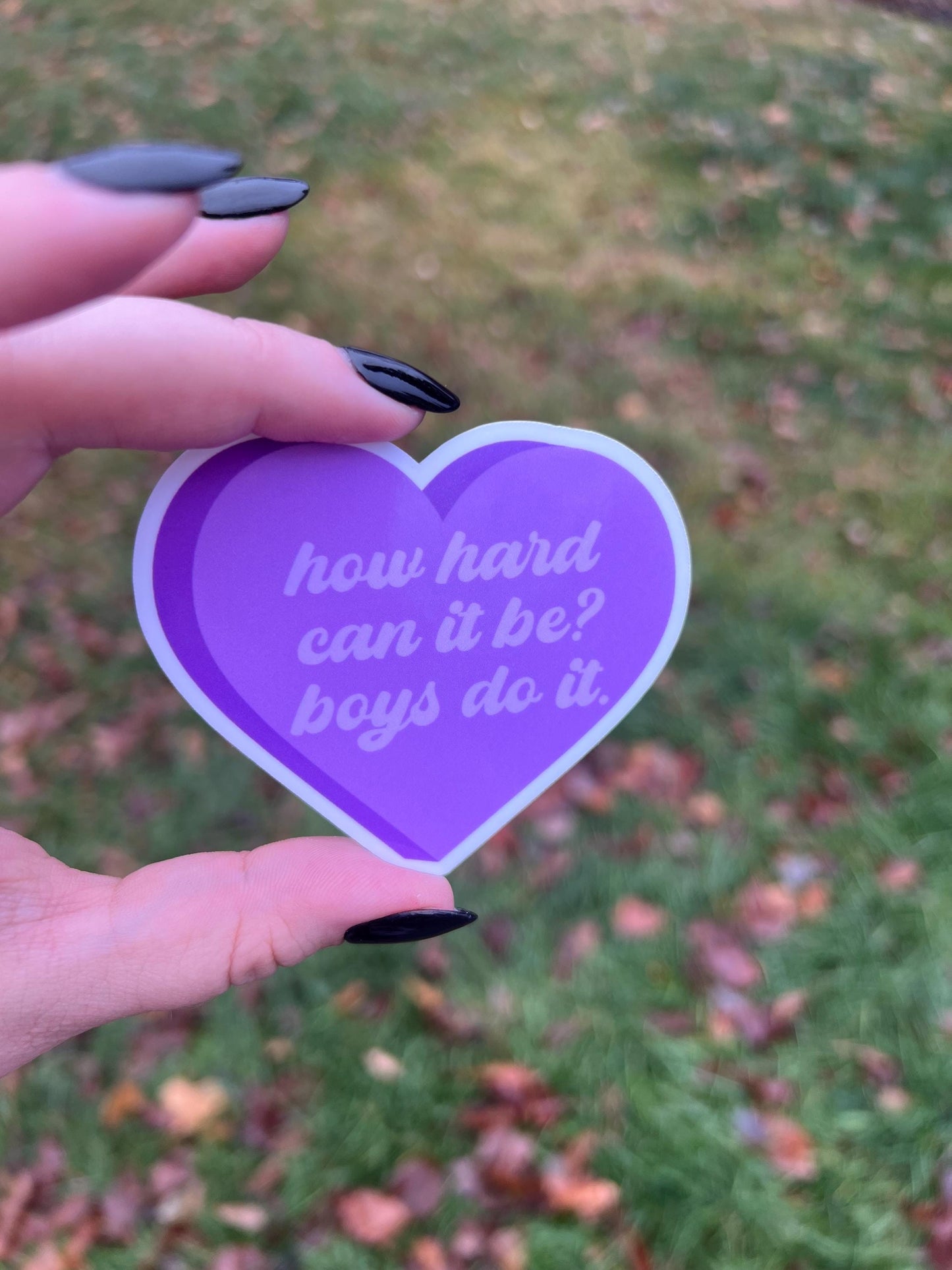 How hard can it be? Boys do it. Sticker