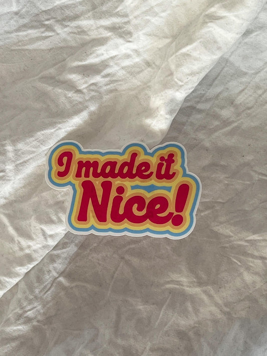 Dorinda Made it Nice Quote Sticker
