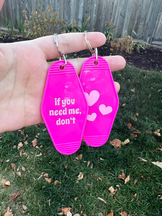 If You Need Me Don’t Keychain
