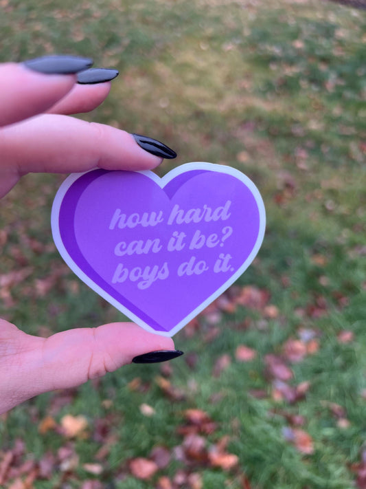 How hard can it be? Boys do it. Sticker